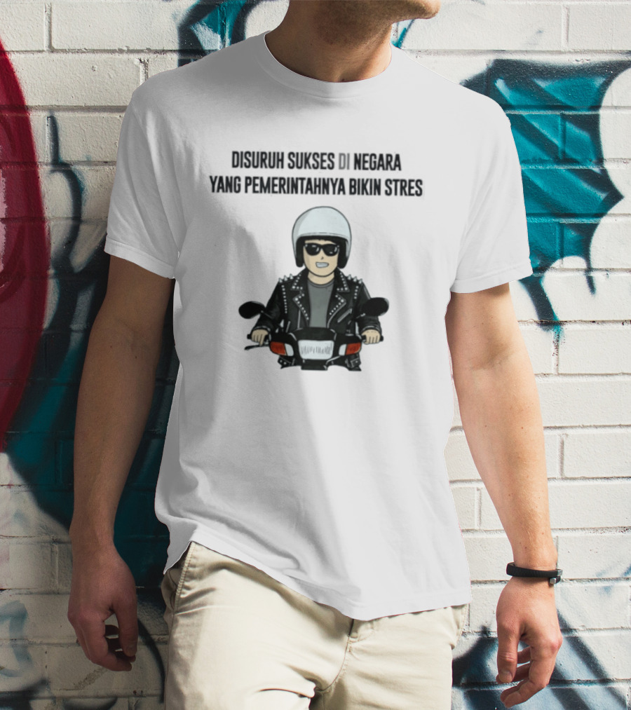 Disuruh Sukses Di Negara Yang Pemerintahnya Bikin Stres Biker T-Shirt