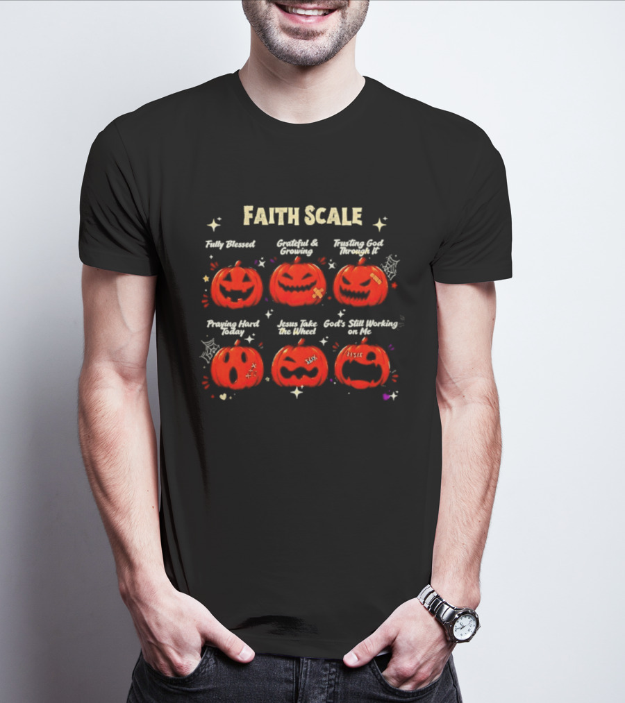 Faith Scale Fully Blessed Grateful Growing Trusting God Praying Hard Jesus Take The Wheel Halloween Pumpkins T-Shirt