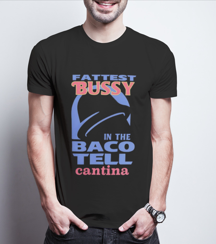 Fattest Bussy In The Baco Tell Cantina Star Helmet T-Shirt