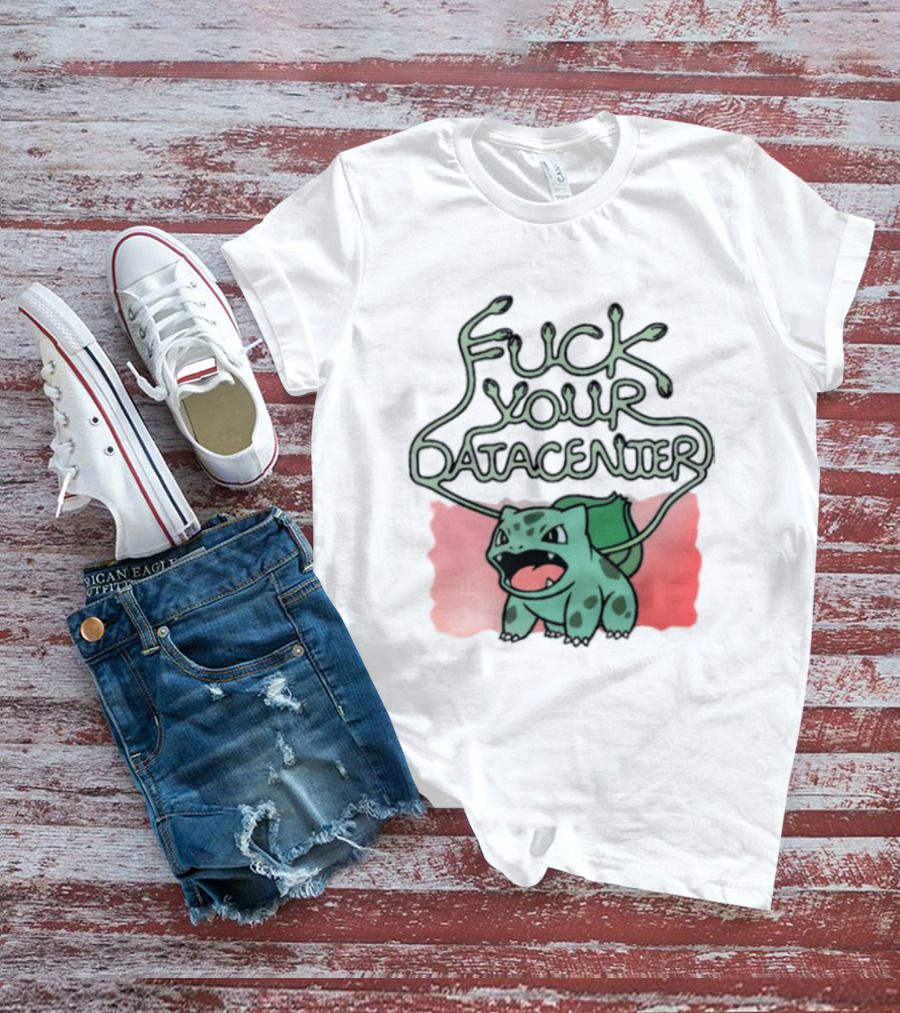 Bulbasaur Fuck Your Datacenter Pokémon Anime T-Shirt