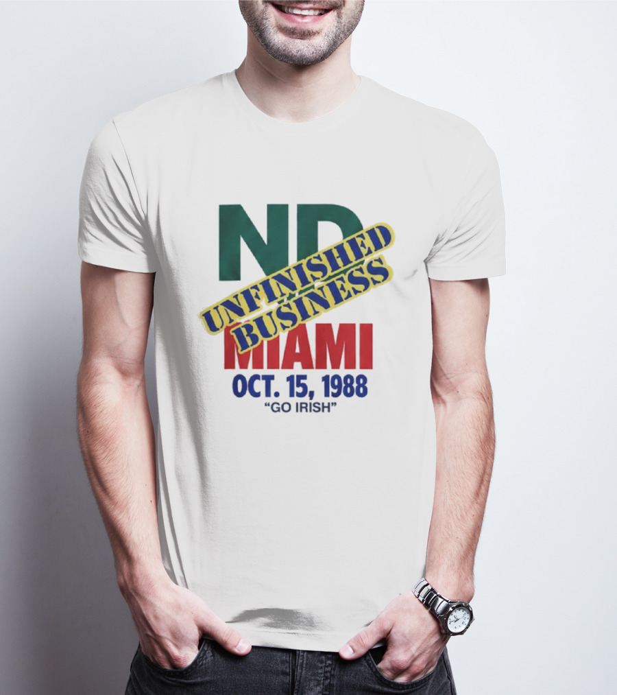 ND Unfinished Business Miami Oct 15 1988 Go Irish T-Shirt