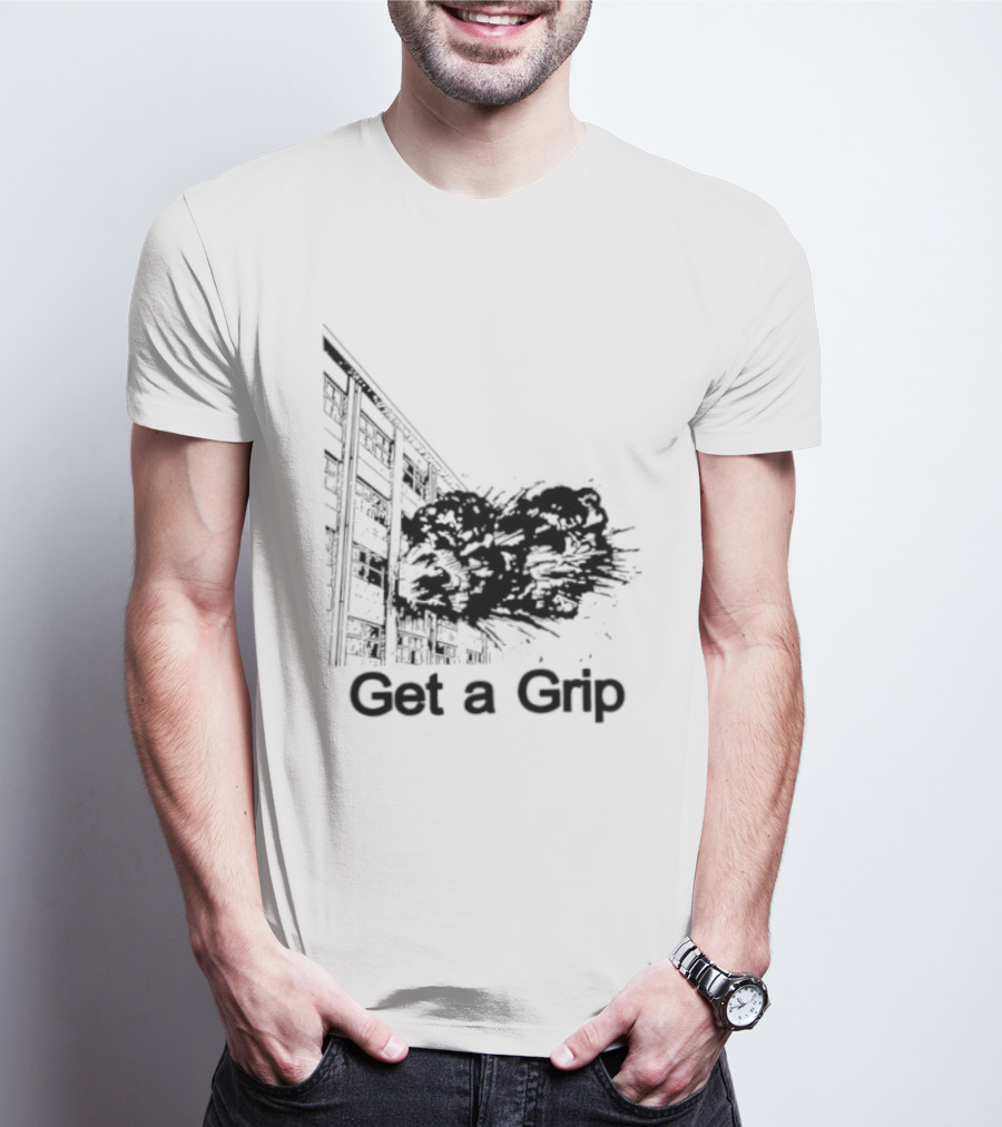 Get A Grip Building Explosion T-Shirt