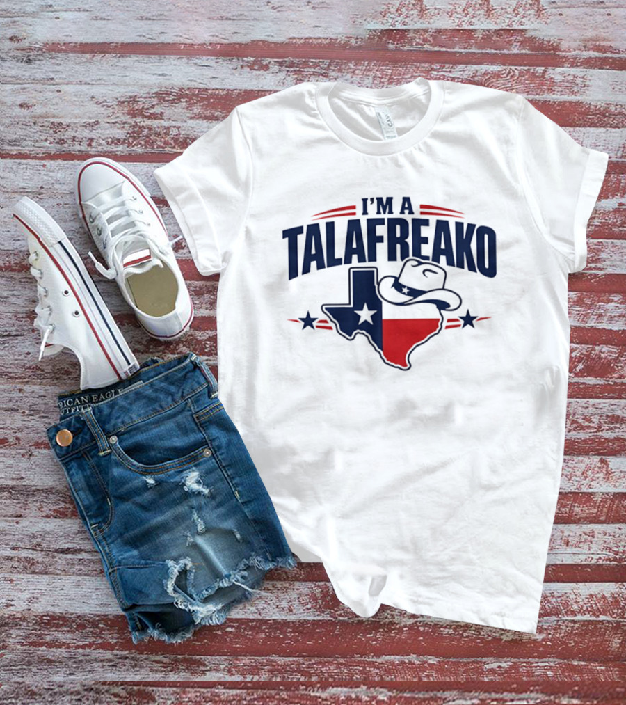 I'm A Talafreako Texas Flag Cowboy Hat Star T-Shirt