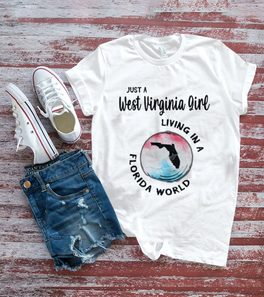 Just A West Virginia Girl Living In A Florida World Map T-Shirt