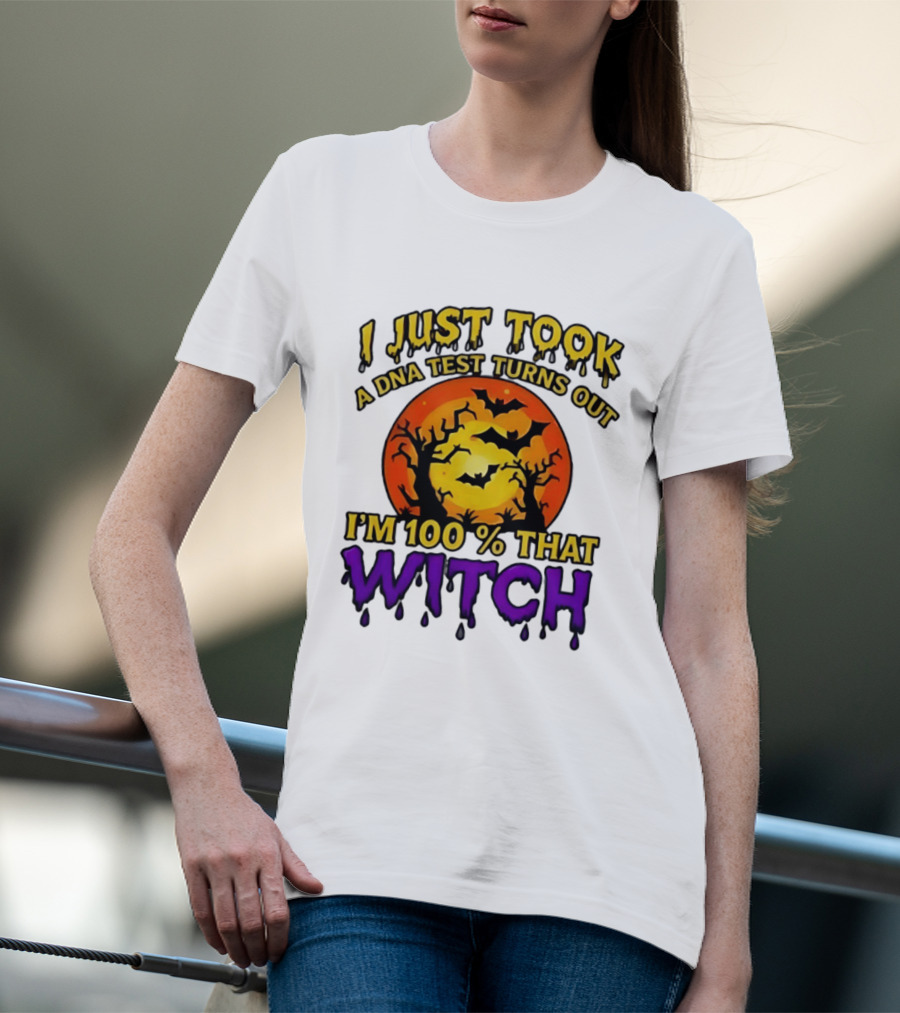 I Just Took A DNA Test Turns Out I'm 100 Percent That Witch Halloween Bats Moon Trees T-Shirt