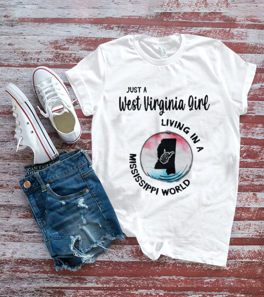 Just A West Virginia Girl Living In A Mississippi World Map T-Shirt