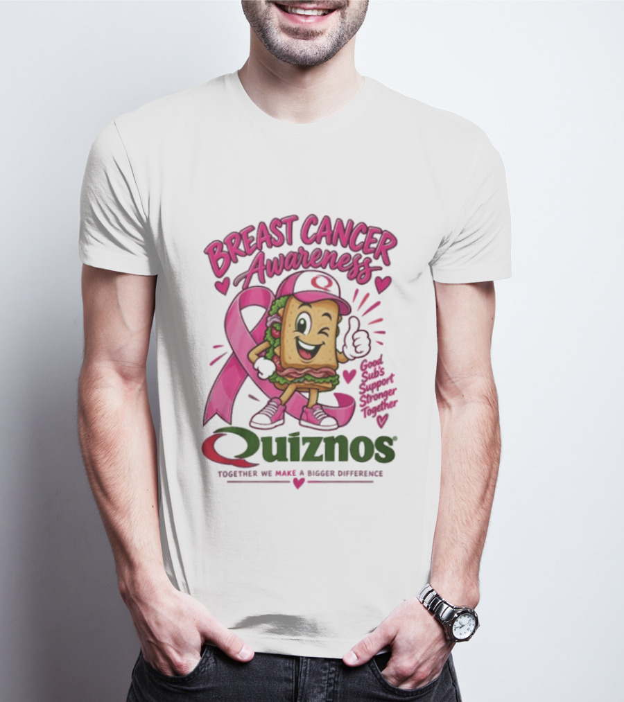 Quiznos Together We Make A Substantial Difference Breast Cancer Awareness Good Subs Support Stronger Tomorrows T-Shirt