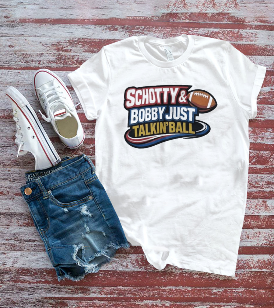 Schotty & Bobby Just Talkin' Ball Football Conversation T-Shirt