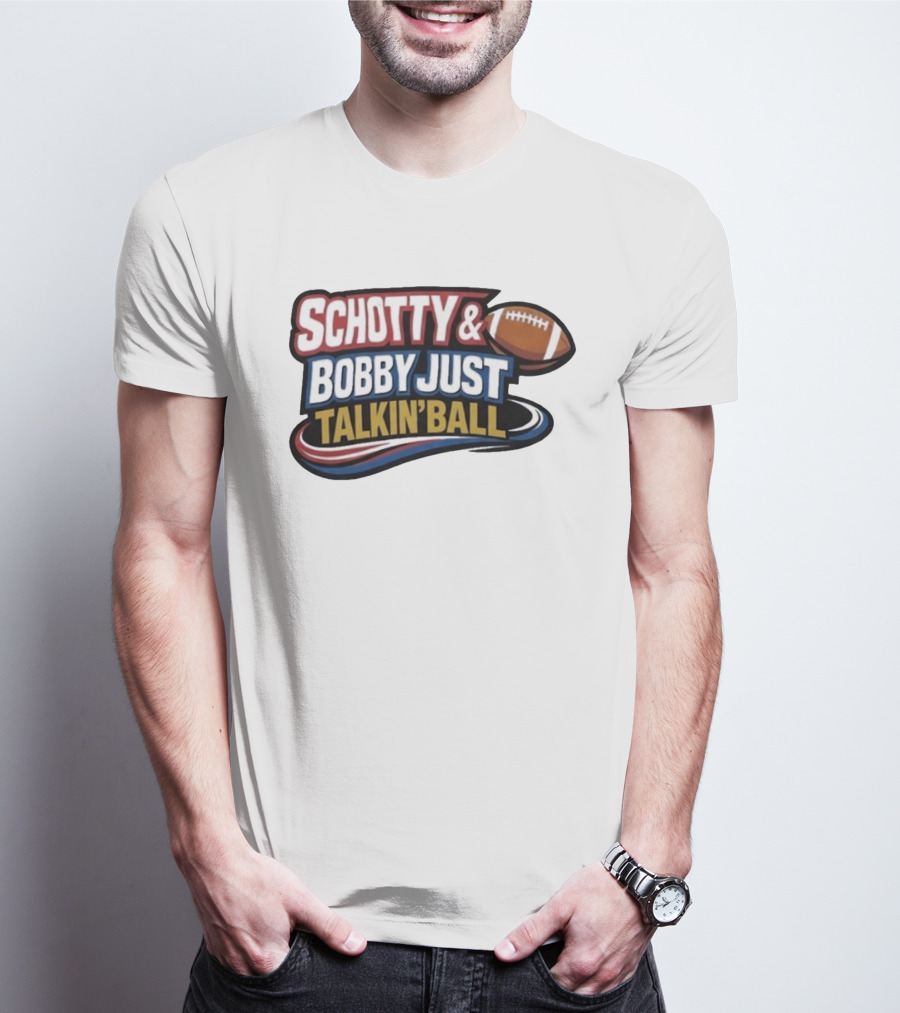 Schotty & Bobby Just Talkin' Ball Football Conversation T-Shirt