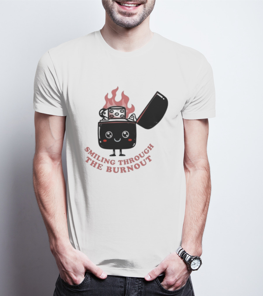 Smiling Through The Burnout Funny Mental Health Zippo Flame T-Shirt