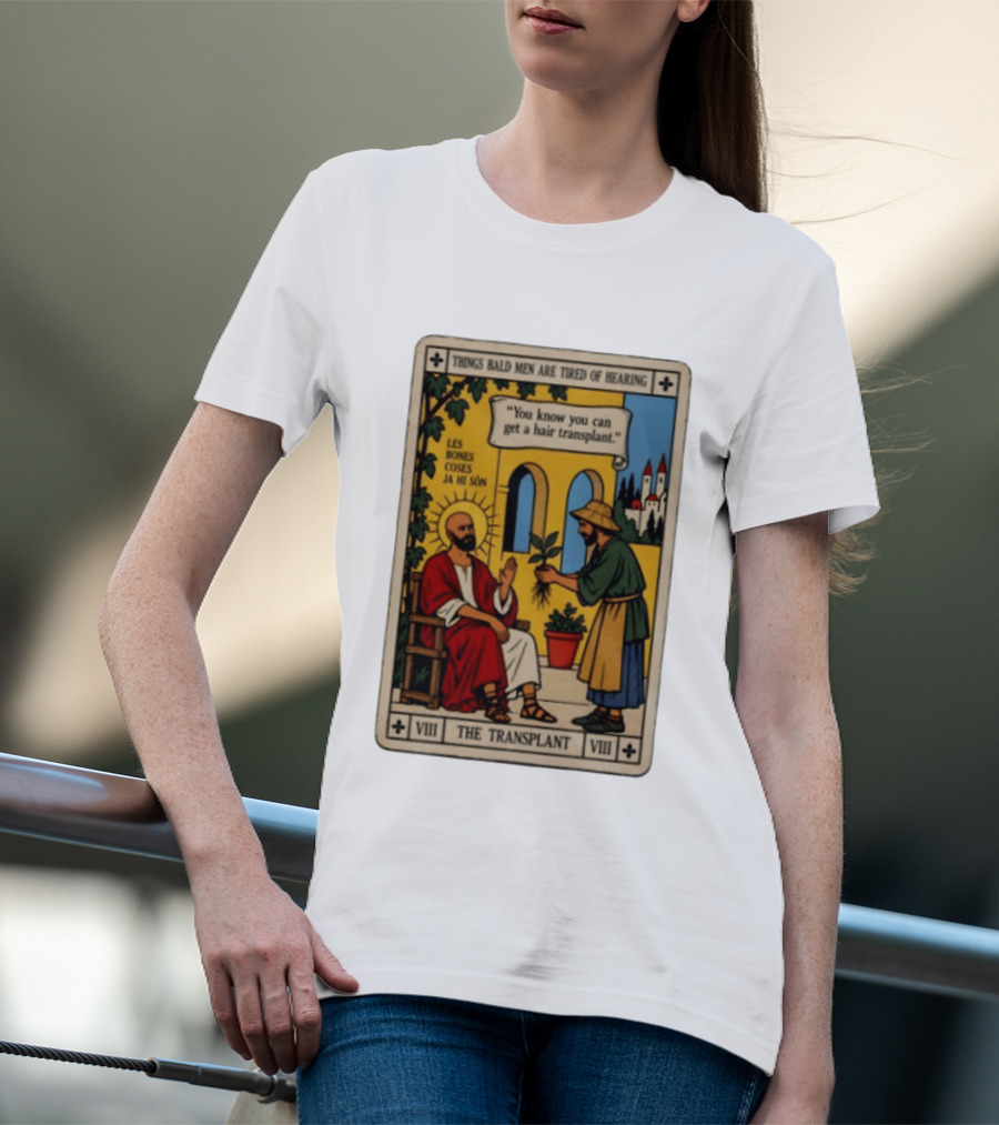 Things Bald Men Are Tired Of Hearing The Transplant Tarot Card T-Shirt