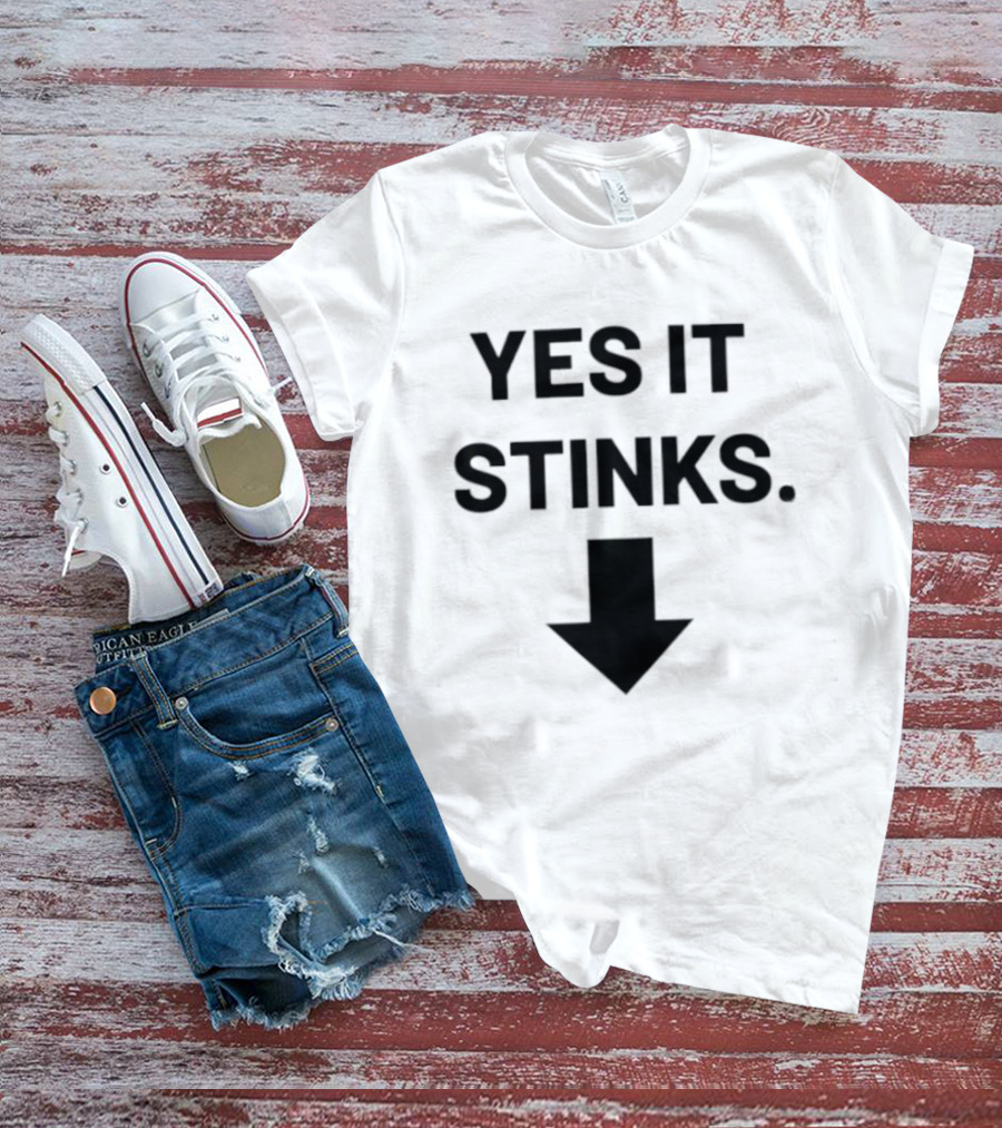 Yes It Stinks Sarcastic Humor Arrow Pointing Down T-Shirt