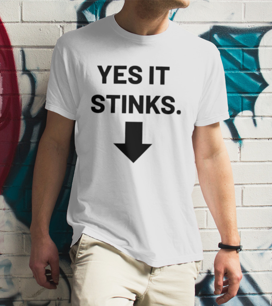 Yes It Stinks Sarcastic Humor Arrow Pointing Down T-Shirt