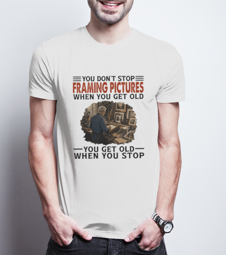 You Don't Stop Framing Pictures When You Get Old Photo Enthusiast Keepsake T-Shirt