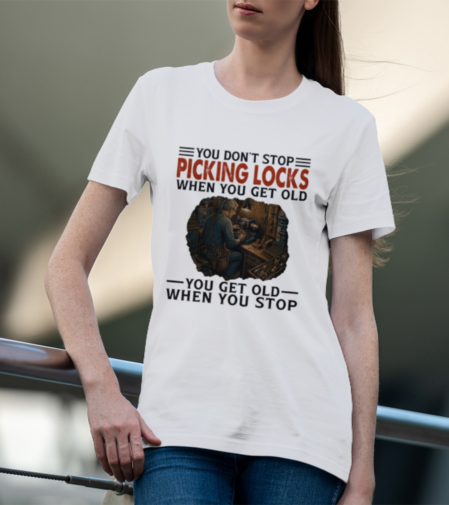 You Don't Stop Picking Locks When You Get Old Vintage Lockpicker Workshop Scene T-Shirt