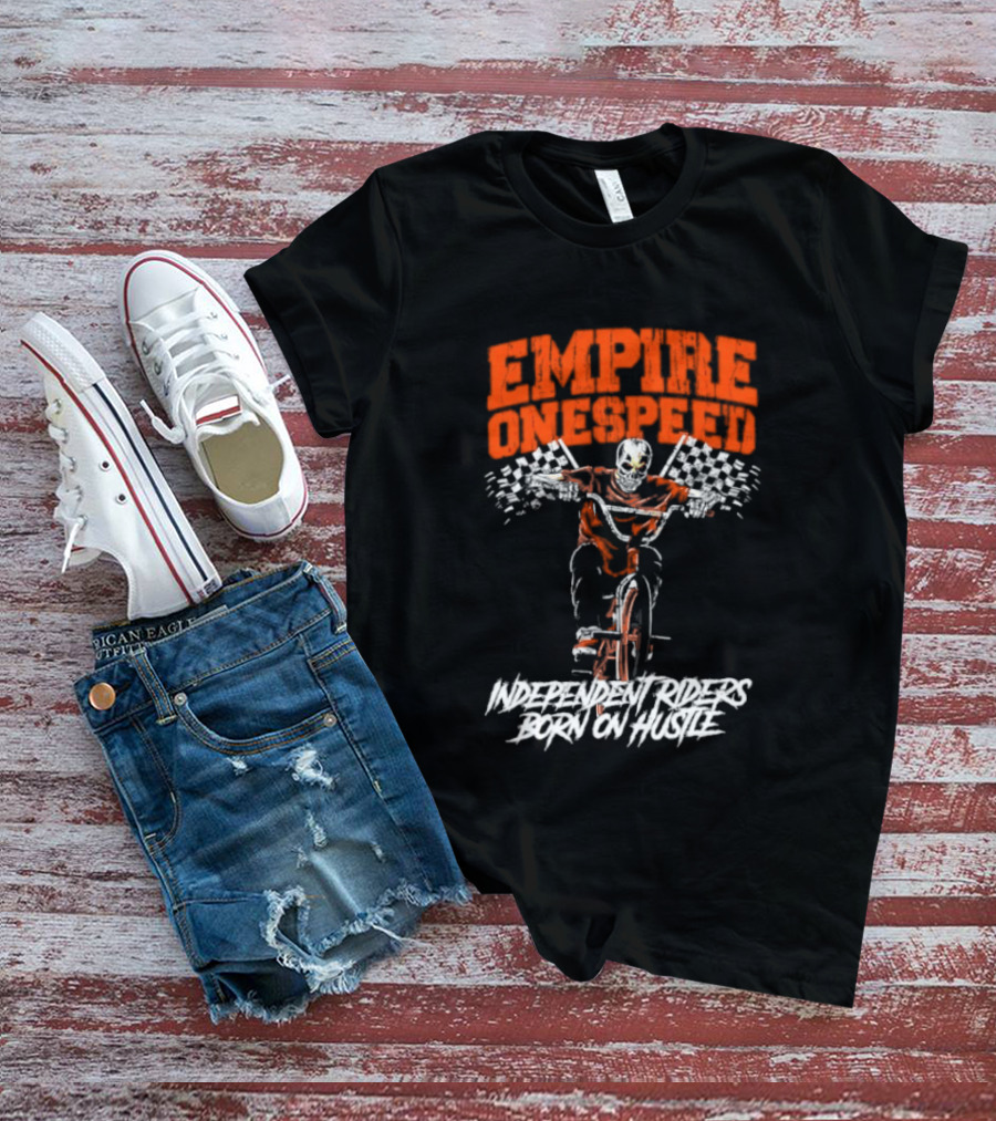 Empire Onespeed Independent Riders Born On Hustle T-Shirt