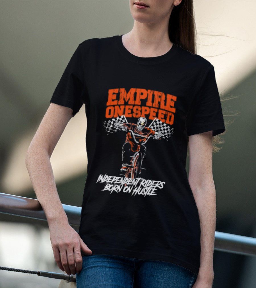 Empire Onespeed Independent Riders Born On Hustle T-Shirt