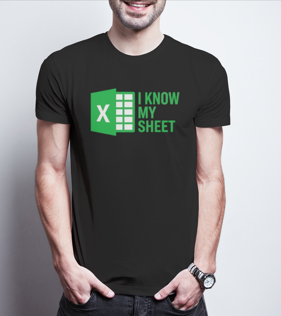 Excel I Know My Sheet Green Spreadsheet Humor T-Shirt