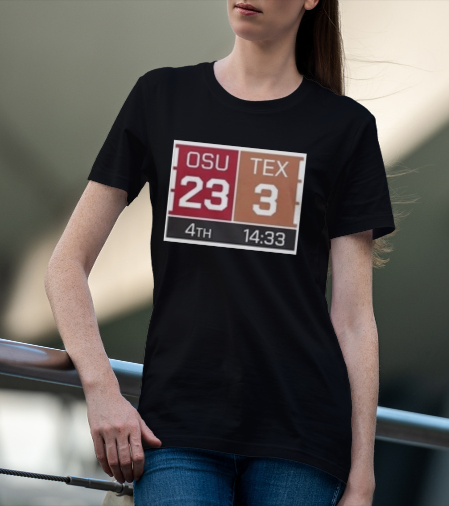 OSU 23 TEX 3 4th Quarter 14:33 Comeback Final 24 T-Shirt