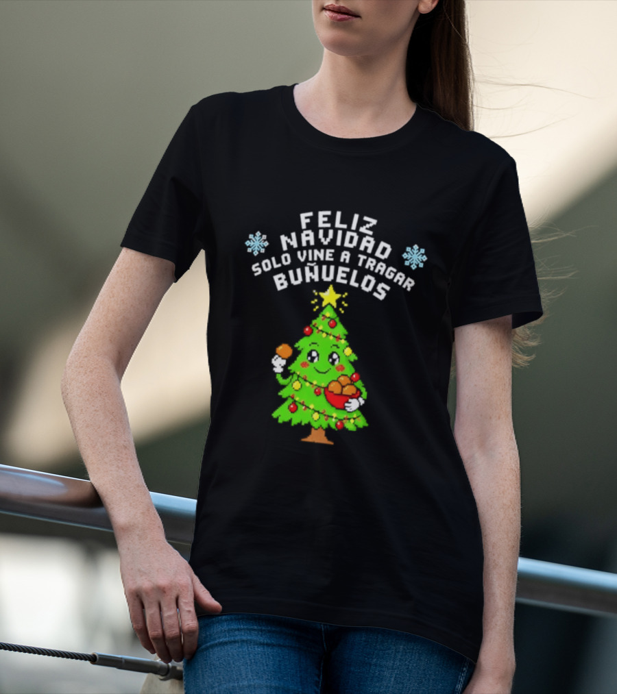 Feliz Navidad Solo Vine A Tragar Bunuelos Funny Christmas Tree Holiday Greetings T-Shirt
