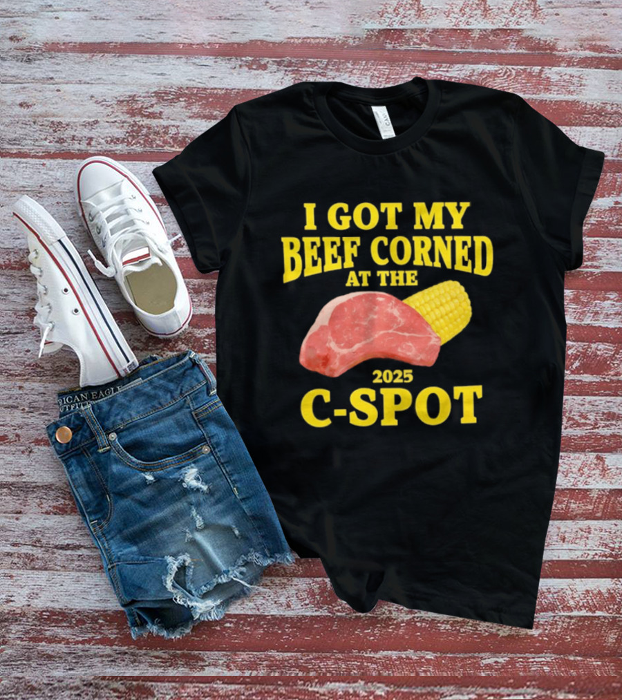 I Got My Beef Corned 2025 C Spot Corn Steak Fun T-Shirt