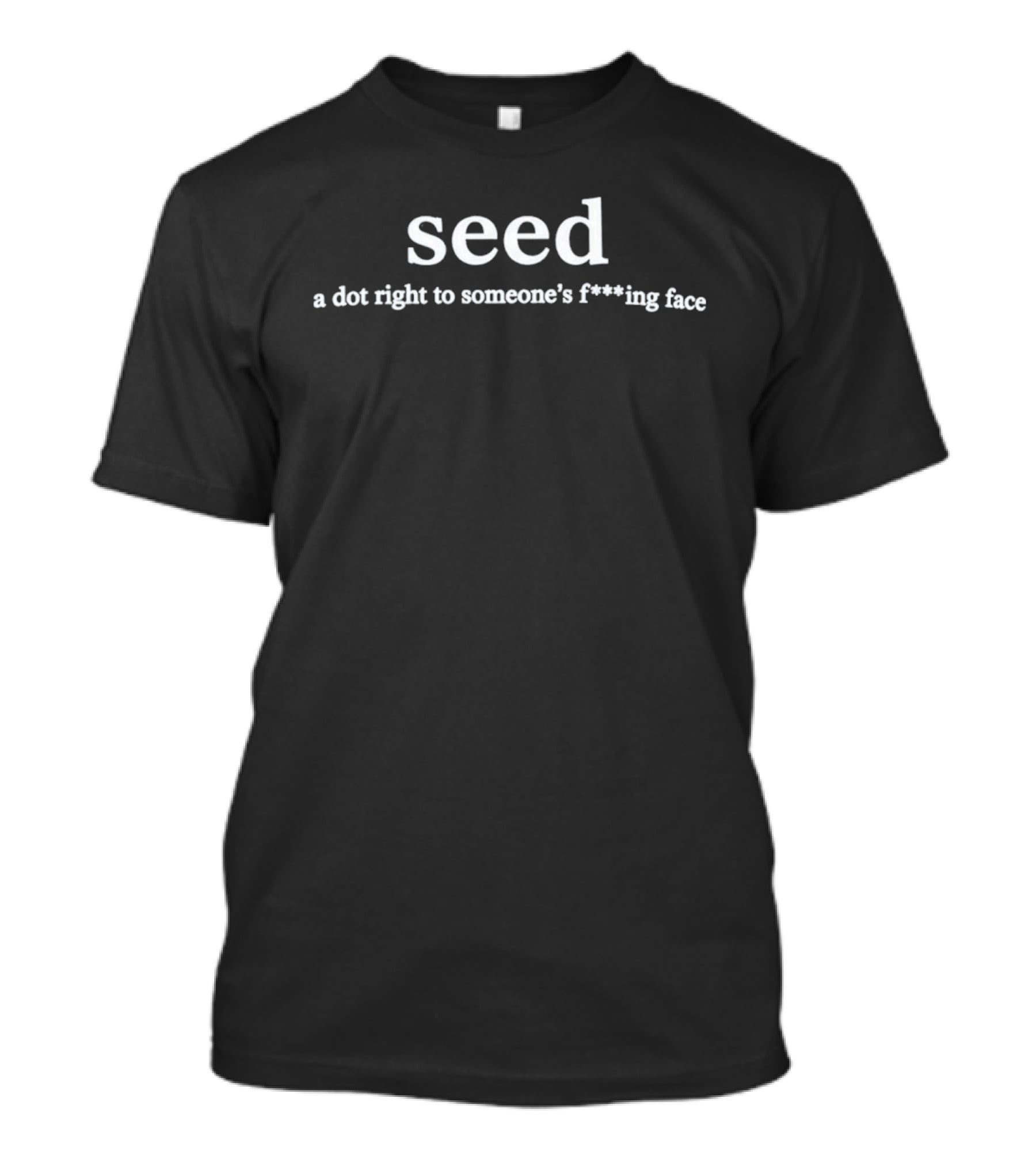 Cameron Ward Seed A Dot Right To Someone's Face T-Shirt