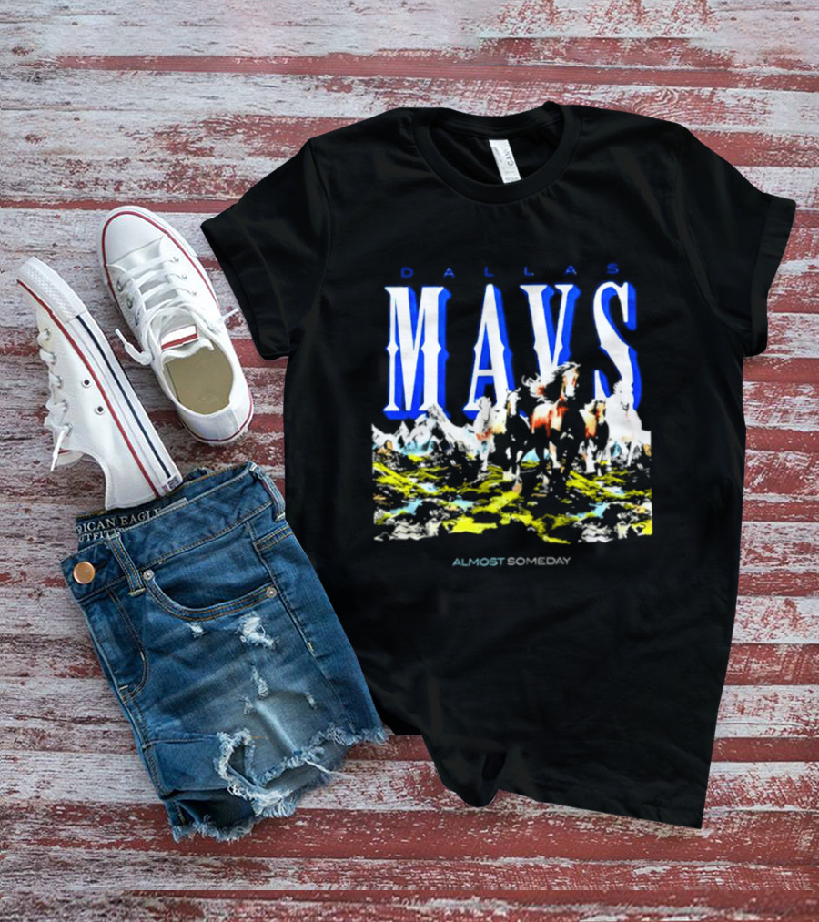 Dallas Mavericks Mavs Almost Someday Horses NBA T-Shirt
