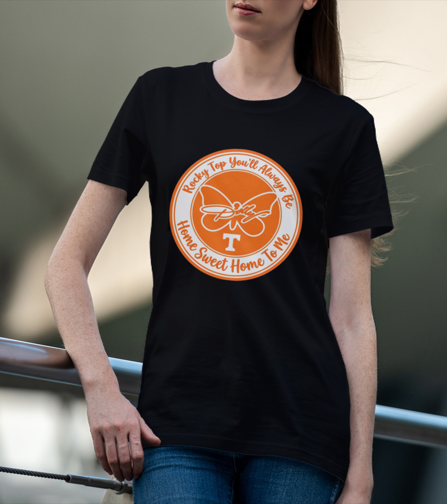 Rocky Top You'll Always Be Home Sweet Home To Me Dolly Butterfly T T-Shirt