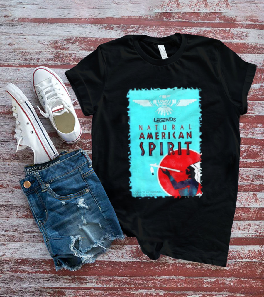 Legends Natural American Spirit Tobacco And Water Ingredients T-Shirt