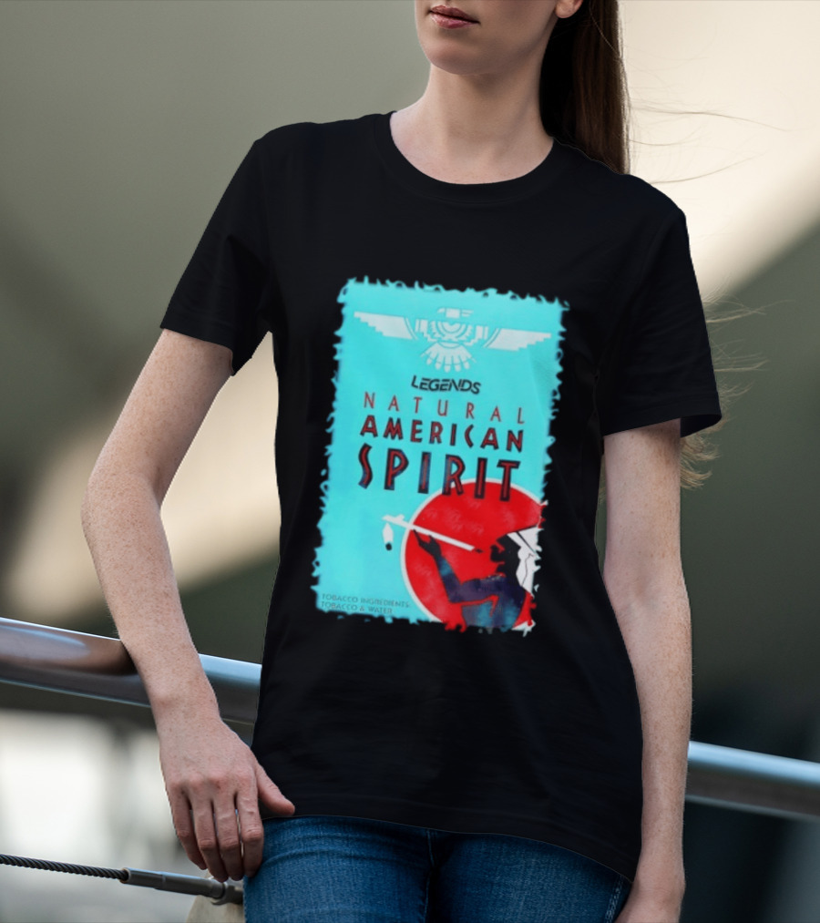 Legends Natural American Spirit Tobacco And Water Ingredients T-Shirt