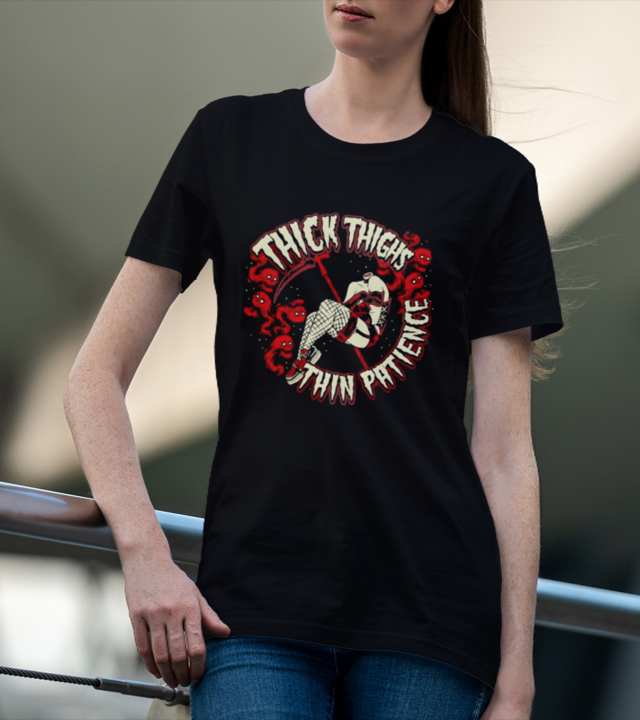 Thick Thighs Thin Patience Grim Reaper Skull And Roses T-Shirt