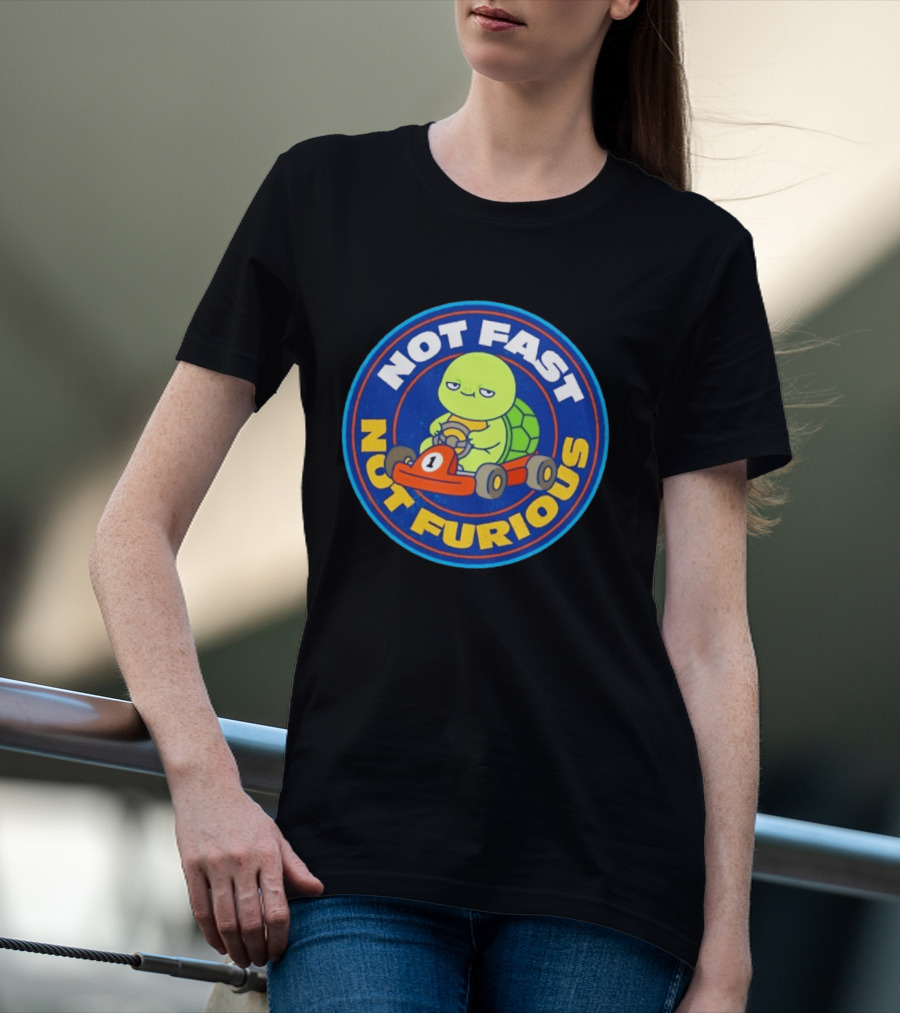 Not Fast Not Furious Turtle Racing Go Kart Fun T-Shirt