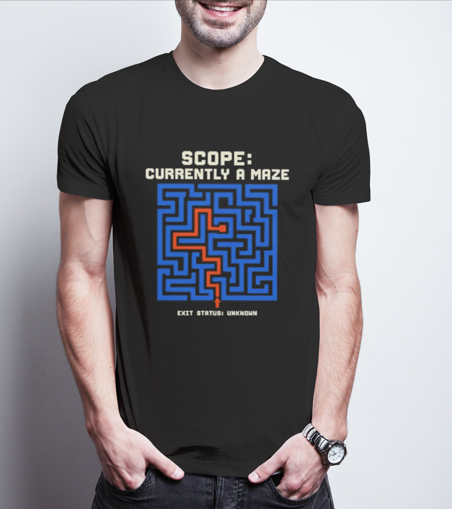Scope Currently A Maze Exit Status Unknown Maze Puzzle Concept T-Shirt