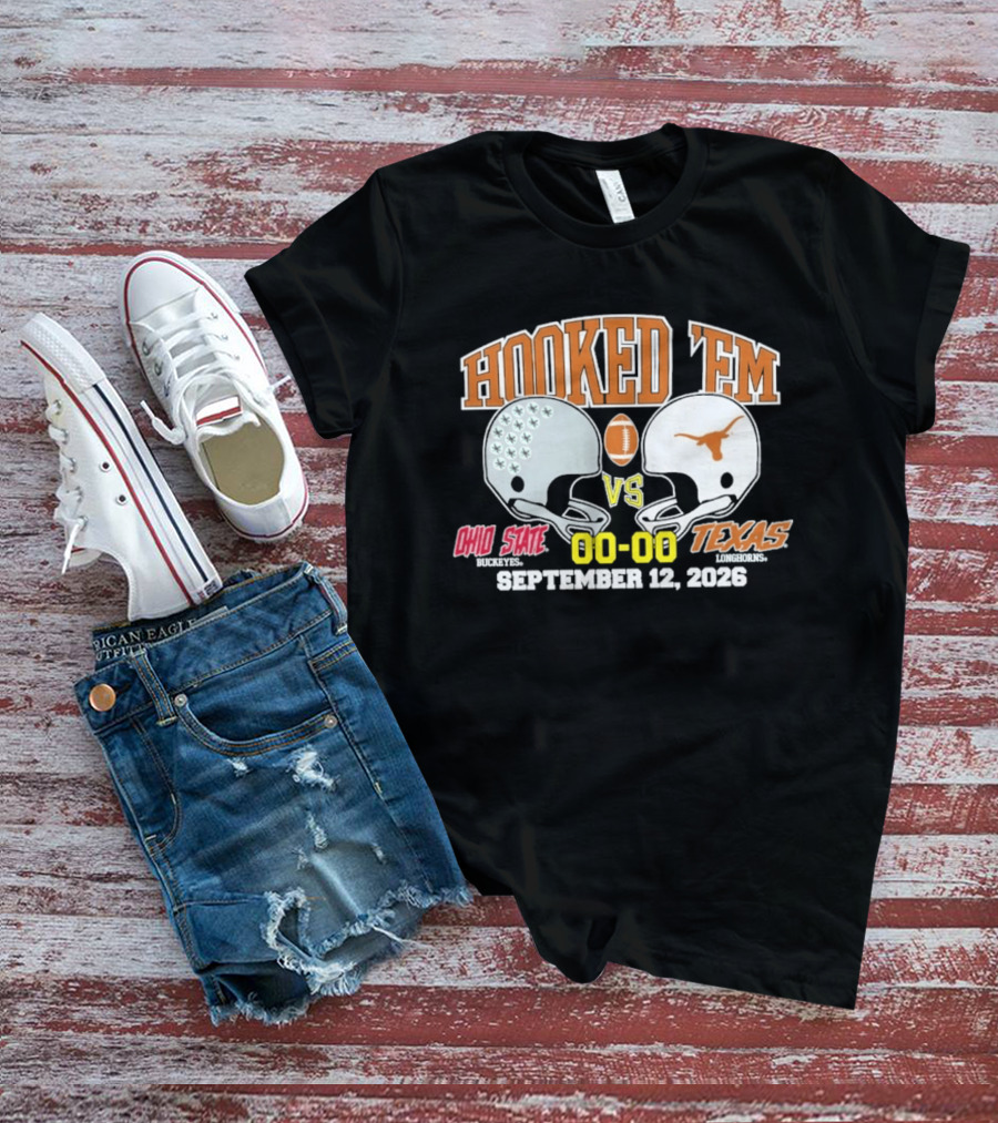 Hooked 'Em Texas Longhorns Vs Ohio State September 12 2026 T-Shirt