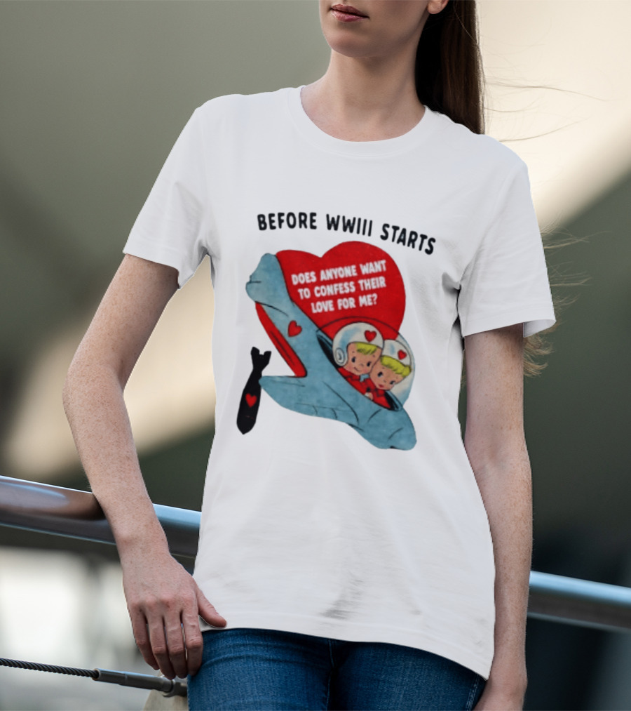 Before WWIII Starts Does Anyone Want To Confess Their Love For Me Vintage Rocket Cartoon Bomb And Hearts T-Shirt