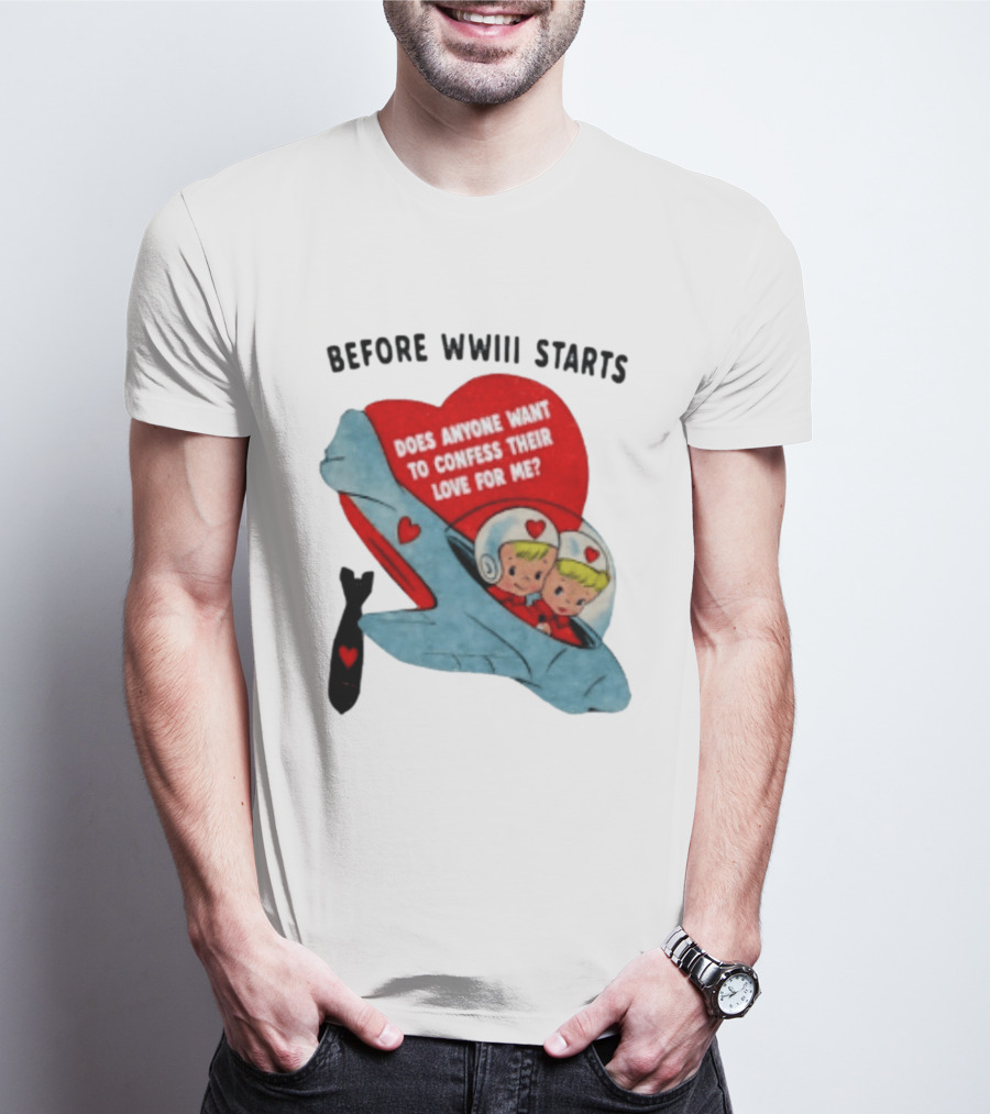 Before WWIII Starts Does Anyone Want To Confess Their Love For Me Vintage Rocket Cartoon Bomb And Hearts T-Shirt