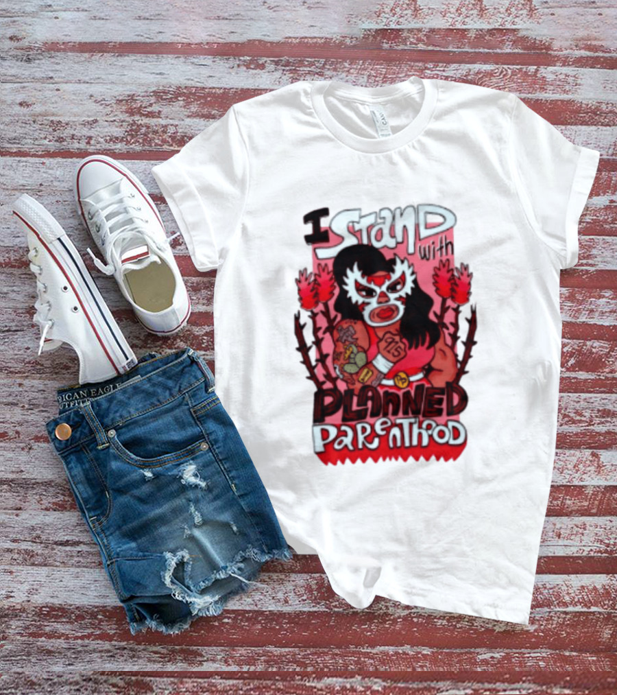 I Stand With Planned Parenthood Lucha Libre Tattooed Wrestler T-Shirt
