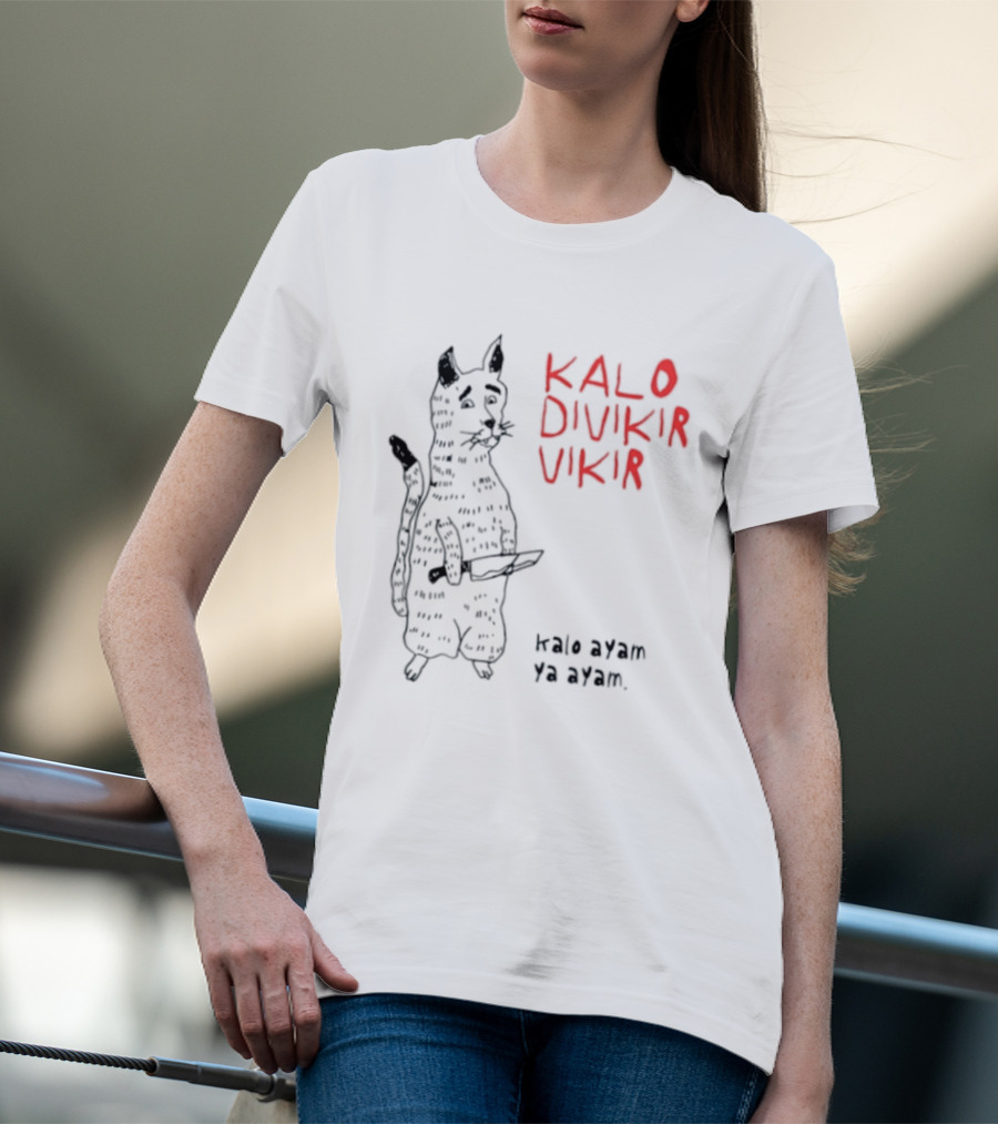 Kalo Divikir Vikir Kalo Ayam Ya Ayam Cat With Knife T-Shirt