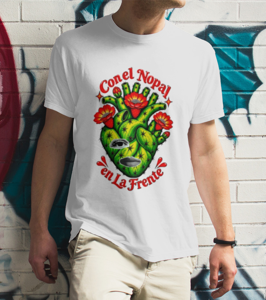 Con El Nopal En La Frente Mexican Culture Cactus Heart T-Shirt