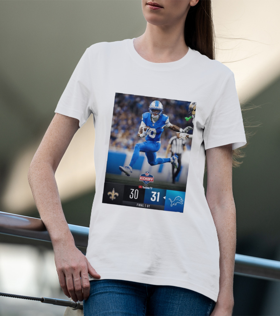 NFL Kickoff Detroit Lions 31 New Orleans Saints 30 Overtime Victory Final Score T-Shirt