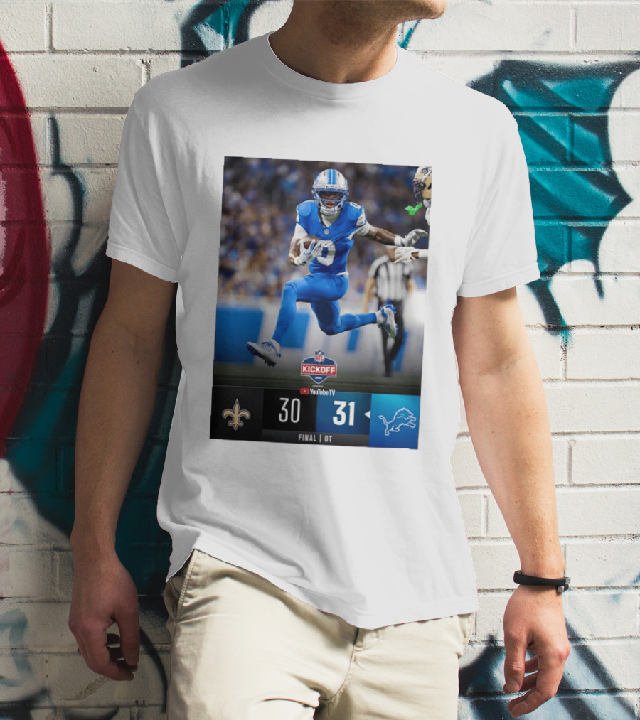 NFL Kickoff Detroit Lions 31 New Orleans Saints 30 Overtime Victory Final Score T-Shirt