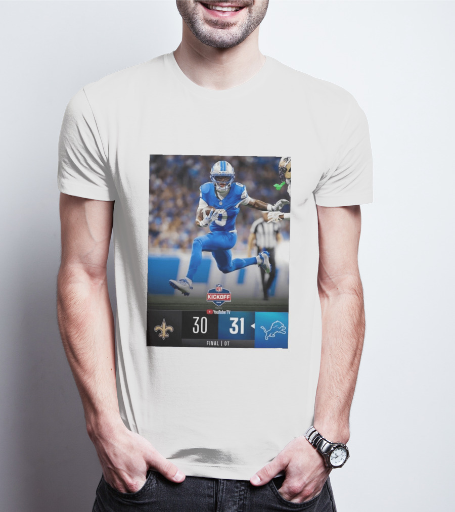 NFL Kickoff Detroit Lions 31 New Orleans Saints 30 Overtime Victory Final Score T-Shirt
