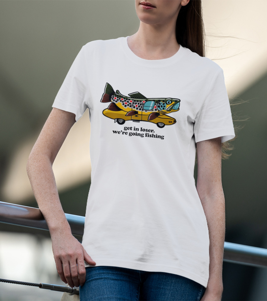 Get In Loser We're Going Fishing Camper Van Fish Adventure T-Shirt