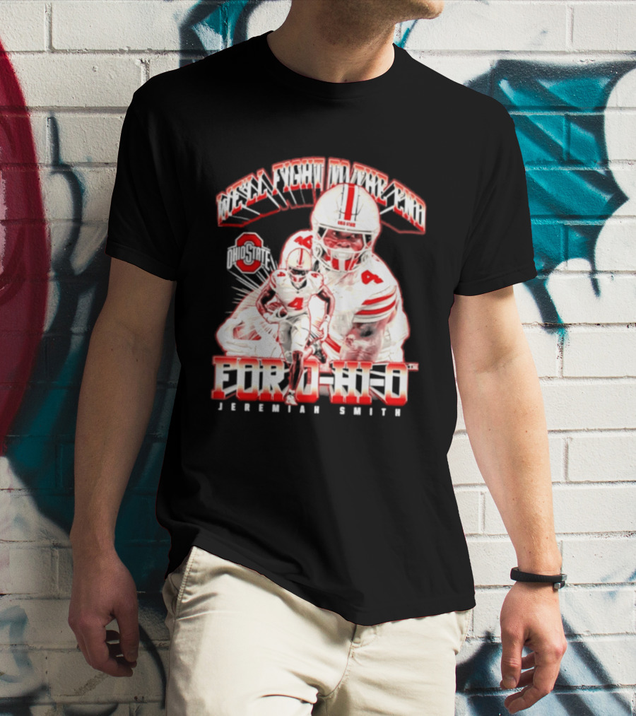 NCAA Ohio State Buckeyes Jeremiah Smith For O H I O We'll Fight To The End Player 4 T-Shirt