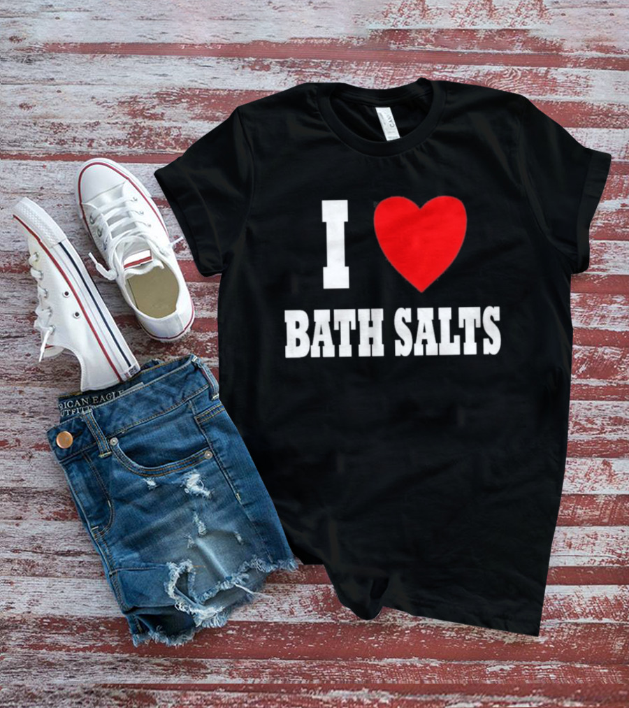 I Love Bath Salts Bold Red Heart T-Shirt