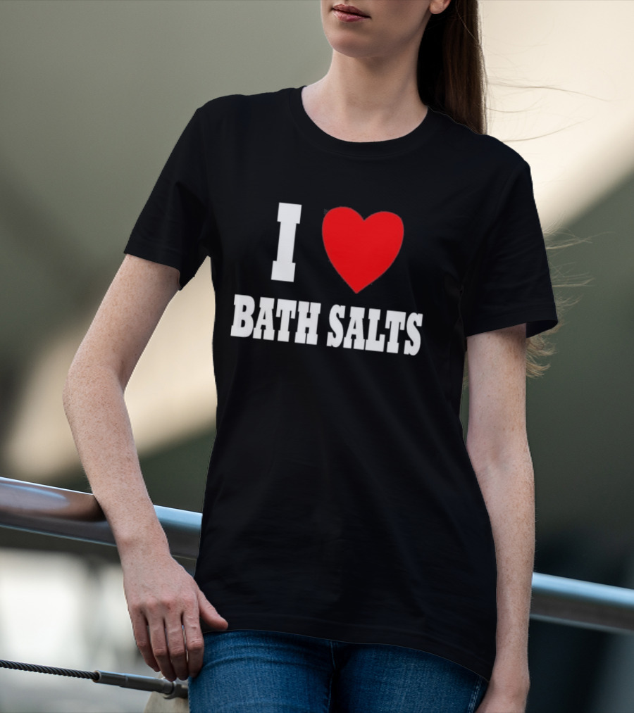 I Love Bath Salts Bold Red Heart T-Shirt