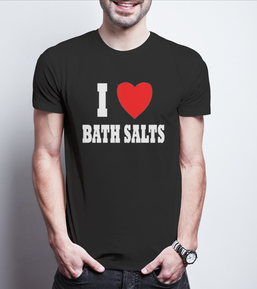 I Love Bath Salts Bold Red Heart T-Shirt
