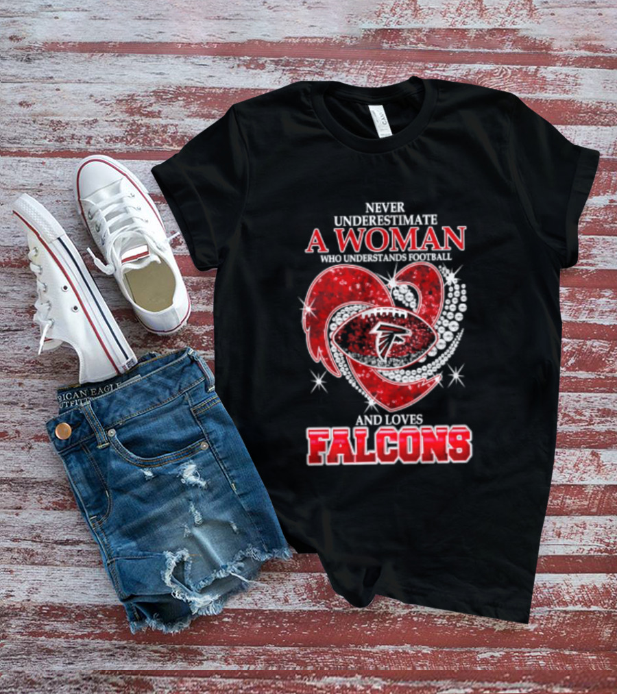 Never Underestimate A Woman Who Understands Football And Loves Falcons T-Shirt