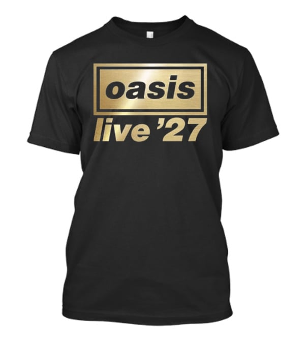 Oasis Live '27 UK EU Tour 2027 Schedule Dates T-Shirt
