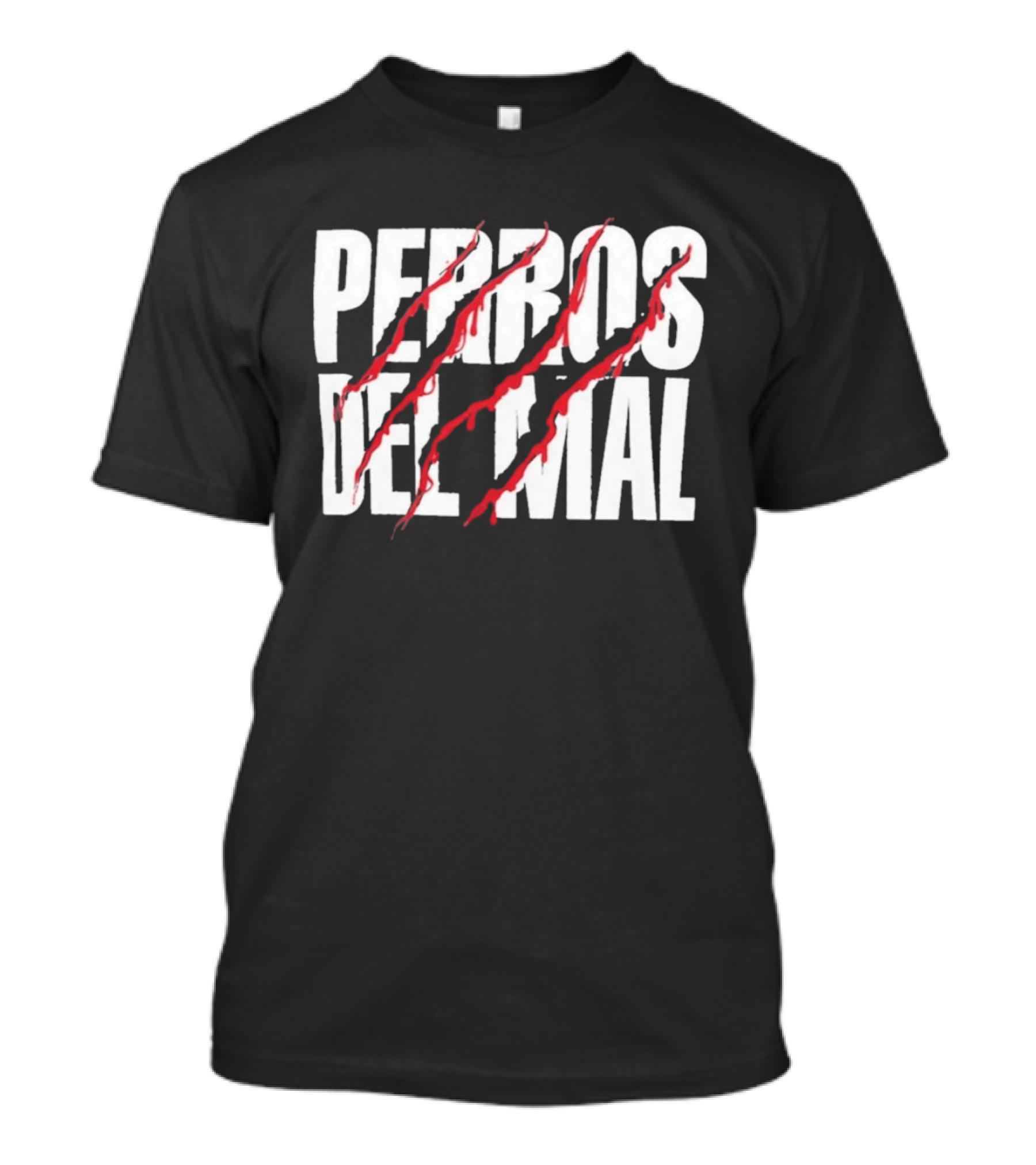 Perros Del Mal Dios Perdona Los Perros No 2026 White Text Red Claw Marks T-Shirt